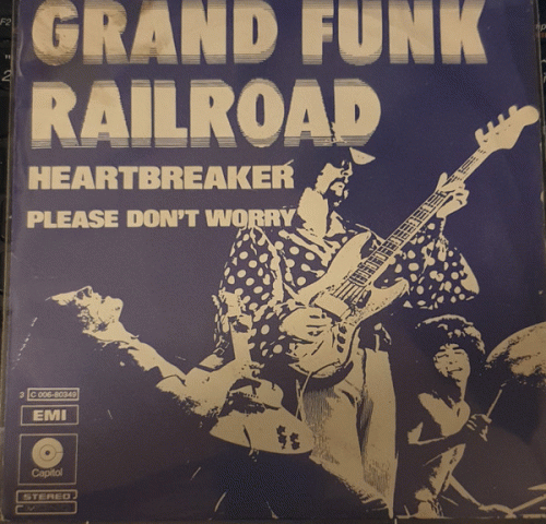 Grand Funk Railroad : Heartbreaker - Please Don't Worry